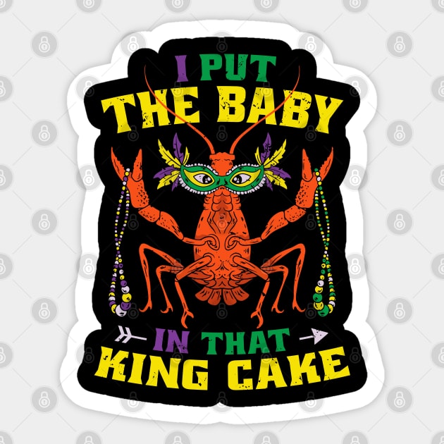 I Put the Baby in that King Cake Mens Mardi Gras for Men Sticker by Krishnansh W.